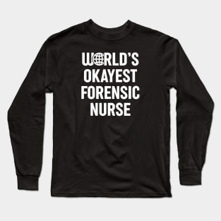 World's Okayest Forensic Nurse Long Sleeve T-Shirt